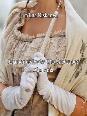 cover image of El amor de Louisa May Alcott por Alemania